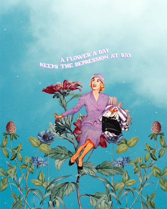 This print is a vintage style collage. Showing a business woman in a lavender dress suit, sitting on oversized flowers against a turquoise sky. Overhead there's white  text that reads, 'A flower a day keeps the depression at bay.'